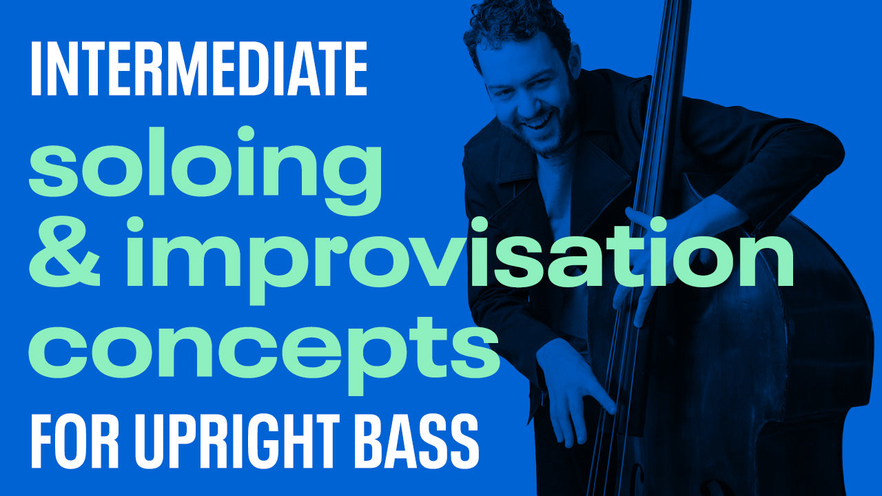 Intermediate Soloing and Improvisation Concepts for Upright Bass
