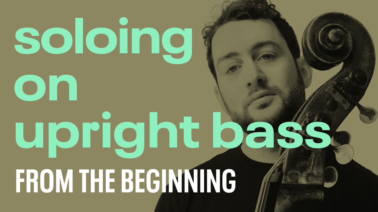 Soloing on Upright Bass: From the Beginning